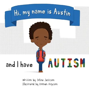 Ahoj, jmenuji se Austin a mám autismus - Hi, my name is Austin and I have Autism