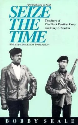 Chyť se času: Příběh Strany černých panterů a Hueyho P. Newtona - Seize the Time: The Story of the Black Panther Party and Huey P. Newton