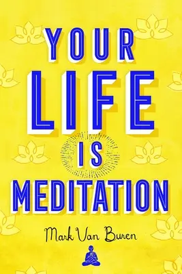 Tvůj život je meditace - Your Life Is Meditation