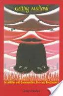 Getting Medieval: Sexualities and Communities, Pre- and Postmodern