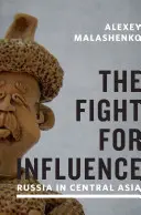 Boj o vliv: Rusko ve střední Asii - The Fight for Influence: Russia in Central Asia