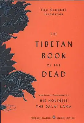 Tibetská kniha mrtvých: první kompletní překlad (Penguin Classics Deluxe Edition) - The Tibetan Book of the Dead: First Complete Translation (Penguin Classics Deluxe Edition)