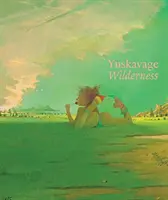 Lisa Yuskavage: Divočina - Lisa Yuskavage: Wilderness