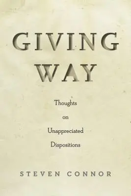 Uvolnění cesty: Myšlenky o nedoceněných dispozicích - Giving Way: Thoughts on Unappreciated Dispositions