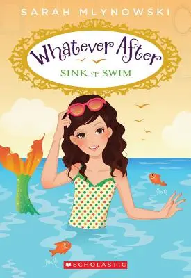 Potopit se nebo plavat (Cokoli po #3), 3 - Sink or Swim (Whatever After #3), 3