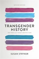 Dějiny transgenderu: Kořeny dnešní revoluce - Transgender History: The Roots of Today's Revolution