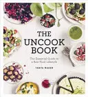 Kniha Uncook - Základní průvodce životním stylem se syrovou stravou - Uncook Book - The Essential Guide to a Raw Food Lifestyle