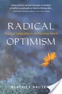 Radikální optimismus: Vydání knihy Optimismus: praktická spiritualita v nejistém světě - Radical Optimism: Practical Spirituality in an Uncertain World