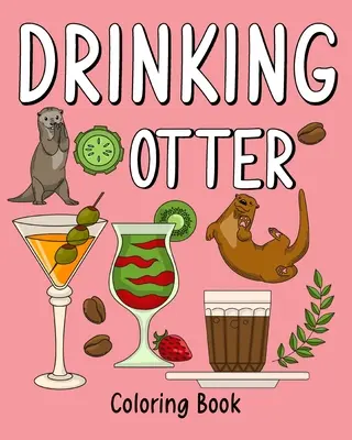 Omalovánky pijácké vydry - Drinking Otter Coloring Book