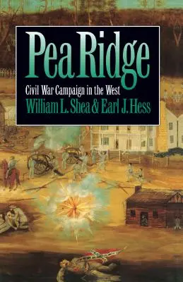 Pea Ridge: Tažení za občanské války na Západě - Pea Ridge: Civil War Campaign in the West
