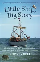 Malá loď, velký příběh - dobrodružství HMY Sheemaun a úžasné příběhy těch, kteří se na ní plavili - Little Ship, Big Story - the adventures of HMY Sheemaun and the amazing stories of those who have sailed in her