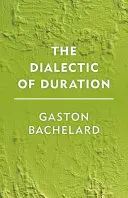 Dialektika trvání - The Dialectic of Duration
