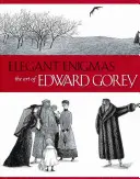 Elegantní hádanky: Umění Edwarda Goreyho - Elegant Enigmas: The Art of Edward Gorey