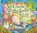 Sir Charlie Smradlavé ponožky: Opravdu velké dobrodružství (Sir Charlie Smradlavé ponožky) - Sir Charlie Stinky Socks: The Really Big Adventure (Sir Charlie Stinky Socks)