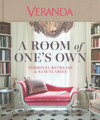 Veranda a vlastní pokoj: Osobní útočiště a svatyně - Veranda a Room of One's Own: Personal Retreats & Sanctuaries