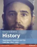 Edexcel GCSE (9-1) History Superpower relations and the Cold War, 1941-91 Student Book (Dějepis pro studenty) - Edexcel GCSE (9-1) History Superpower relations and the Cold War, 1941-91 Student Book