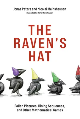 Havraní klobouk: Padající obrázky, rostoucí posloupnosti a jiné matematické hry - The Raven's Hat: Fallen Pictures, Rising Sequences, and Other Mathematical Games