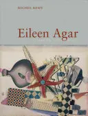 Eileen Agar: Surrealistická literatura v českém jazyce: Snít o sobě a bdít - Eileen Agar: Dreaming Oneself Awake