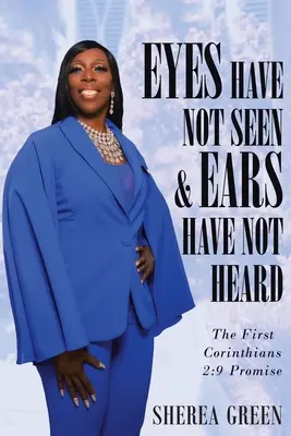 Oči neviděly a uši neslyšely Zaslíbení v 1. listu Korintským 2, 9 - EYES HAVE NOT SEEN & EARS HAVE NOT HEARD The First Corinthians 2: 9 Promise