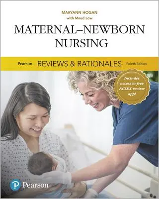 Pearson Reviews & Rationales: Maternal-Newborn Nursing s Nursing Reviews & Rationales - Pearson Reviews & Rationales: Maternal-Newborn Nursing with Nursing Reviews & Rationales