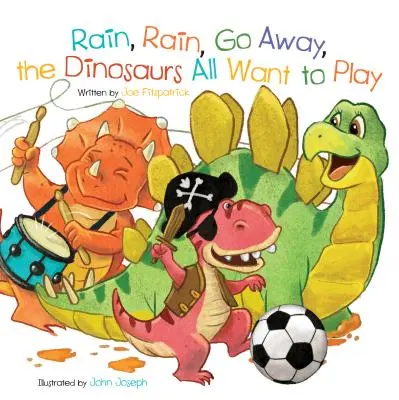 Prší, prší, jdi pryč, všichni dinosauři si chtějí hrát - Rain, Rain, Go Away, the Dinosaurs All Want to Play
