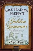 Prefektka slečny Blainové a zlatý samovar - Miss Blaine's Prefect and the Golden Samovar