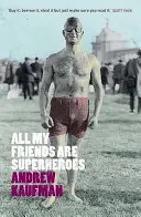 Všichni moji přátelé jsou superhrdinové - All My Friends are Superheroes