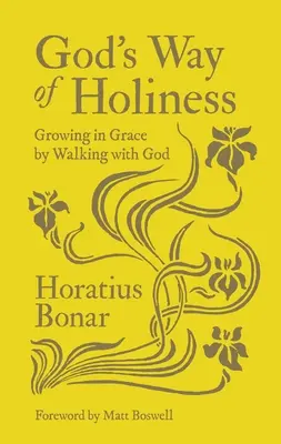 Boží cesta svatosti: Vycházíme-li z Boha, rosteme v milosti. - God's Way of Holiness: Growing in Grace by Walking with God
