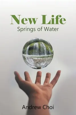 Nový život: Prameny vody - New Life: Springs of Water