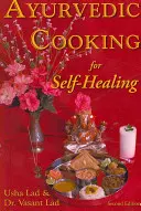Ájurvédské vaření pro samoléčení - 2. vydání - Ayurvedic Cooking for Self-Healing - 2nd Edition