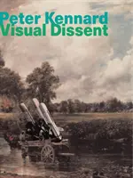 Peter Kennard: Vizuální disent - Peter Kennard: Visual Dissent