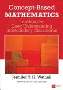 Matematika založená na pojmech: Vyučování pro hluboké porozumění ve středních školách - Concept-Based Mathematics: Teaching for Deep Understanding in Secondary Classrooms