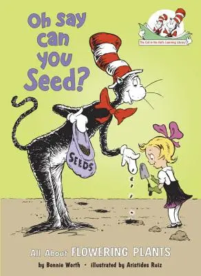 Oh Say Can You Seed?: Vše o kvetoucích rostlinách - Oh Say Can You Seed?: All about Flowering Plants