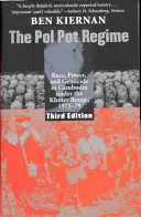 Pol Potův režim: Rasismus, moc a genocida v Kambodži za vlády Rudých Khmerů, 1975-1979, třetí vydání. - The Pol Pot Regime: Race, Power, and Genocide in Cambodia Under the Khmer Rouge, 1975-79, Third Edition