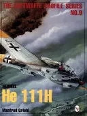 Série profilů Luftwaffe, č. 9: Heinkel He 111h - The Luftwaffe Profile Series, No.9: Heinkel He 111h