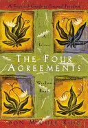 Čtyři dohody: Praktický průvodce k osobní svobodě - The Four Agreements: A Practical Guide to Personal Freedom