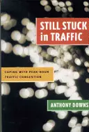 Stále trčíme v zácpě: Jak se vypořádat s dopravními zácpami v dopravní špičce? - Still Stuck in Traffic: Coping with Peak-Hour Traffic Congestion