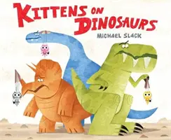 Koťata na dinosaurech - Kittens on Dinosaurs