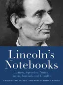 Lincolnovy zápisky: Lincoln: dopisy, projevy, deníky a básně. - Lincoln's Notebooks: Letters, Speeches, Journals, and Poems