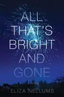 Vše, co je jasné a pryč - All That's Bright and Gone