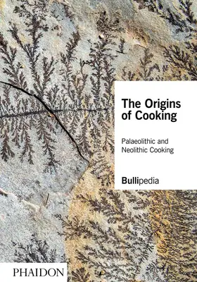 Počátky vaření: Paleolitické a neolitické vaření: Původní kuchařská tradice, edice: Původ jídla: Paleolitické a neolitické vaření - The Origins of Cooking: Palaeolithic and Neolithic Cooking