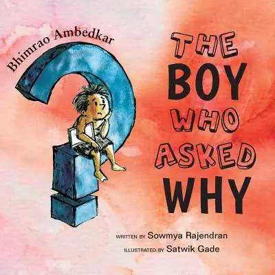 Chlapec, který se ptal proč: Příběh Bhimrao Ambedkara - The Boy Who Asked Why: The Story of Bhimrao Ambedkar