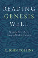 Dobře číst Genesis: Bůh se ptá: Jak se orientovat v dějinách, poezii, vědě a pravdě v Genesis 1-11? - Reading Genesis Well: Navigating History, Poetry, Science, and Truth in Genesis 1-11