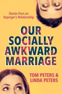 Naše společensky trapné manželství: Příběhy ze vztahu s Aspergerem - Our Socially Awkward Marriage: Stories from an Asperger's Relationship