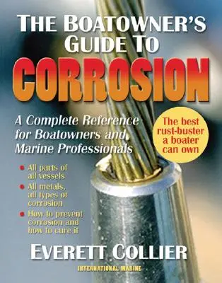 Průvodce majitele lodi korozí: Kompletní příručka pro majitele lodí a námořní odborníky - The Boatowner's Guide to Corrosion: A Complete Reference for Boatowners and Marine Professionals