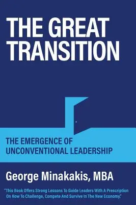 Velký přechod: Vznik nekonvenčního vedení - The Great Transition: The Emergence Of Unconventional Leadership
