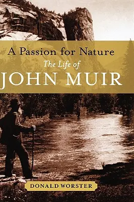 Vášeň pro přírodu: Život Johna Muira - A Passion for Nature: The Life of John Muir