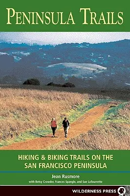 Stezky na poloostrově: Pěší a cyklistické stezky na poloostrově San Francisco - Peninsula Trails: Hiking and Biking Trails on the San Francisco Peninsula