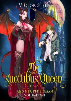 Královna sukuba a její lidský mazlíček vol. 1: svazek první - The succubus queen and her pet human vol 1: volume one