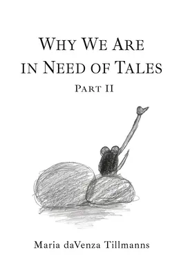 Proč potřebujeme pohádky: Druhá část: Proč potřebujeme příběhy? - Why We Are in Need of Tales: Part Two